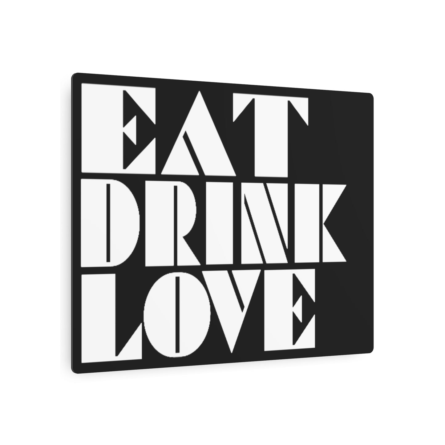 EAT DRINK LOVE Metal Print | Bold Geometric Kitchen Wall Art | Black & White Typography | CTEKDESIGNS